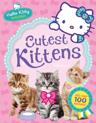 Hello Kitty's Cutest Kittens by unknown author