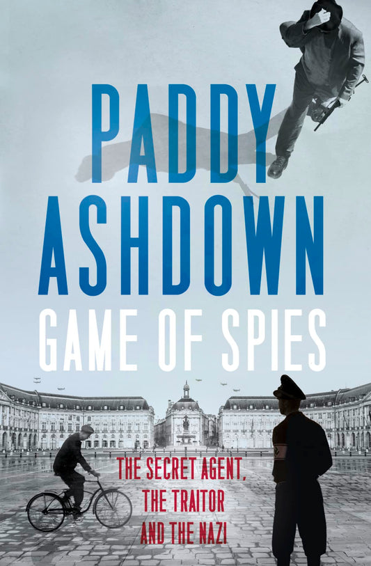 Game Of Spies The Secret Agent by Paddy Ashdown