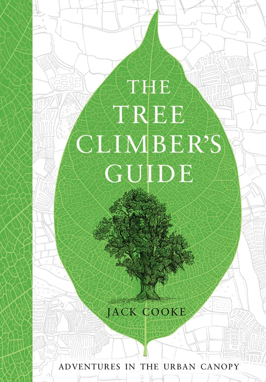 The Tree Climber's Guide (English and English Edition) by Jack Cooke