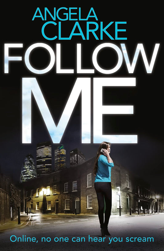 Follow Me (Social Media Murders 1) by Angela Clarke