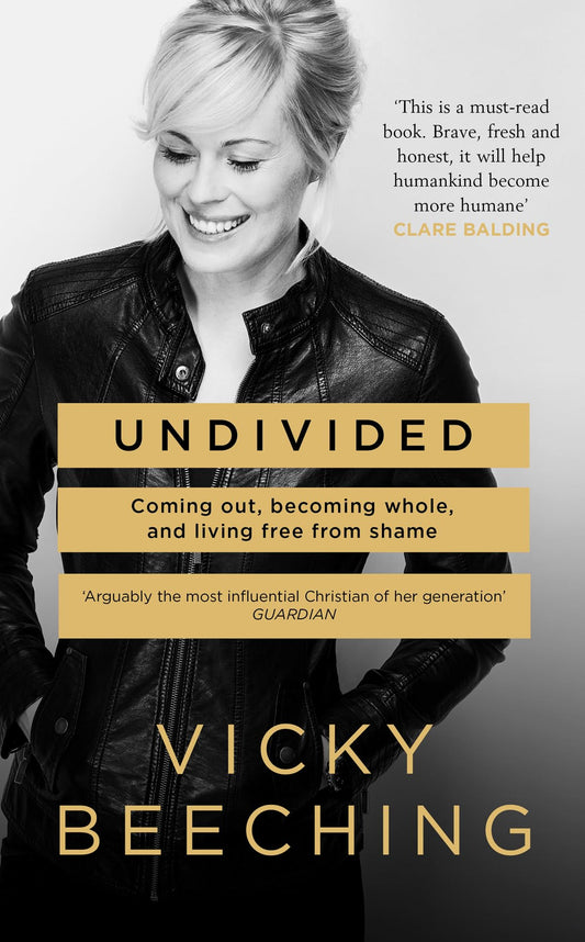 Undivided: Coming out, Becoming Whole, and Living Free from Shame by Vicky Beeching