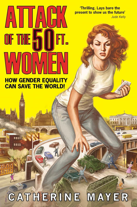 Attack Of The Fifty Foot Women by Catherine Mayer
