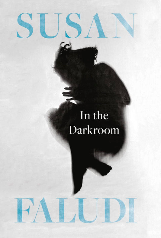 In the Darkroom by SUSAN FALUDI
