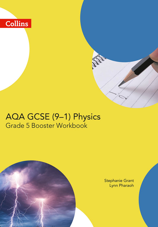 AQA GCSE Physics 9-1 Grade 5 Booster Workbook (GCSE Science 9-1) by Stepanie Grant, Lynn Pharaoh