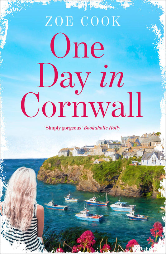 One Day in Cornwall: A gripping romantic read with an ending you won't see coming! by Zoe Cook