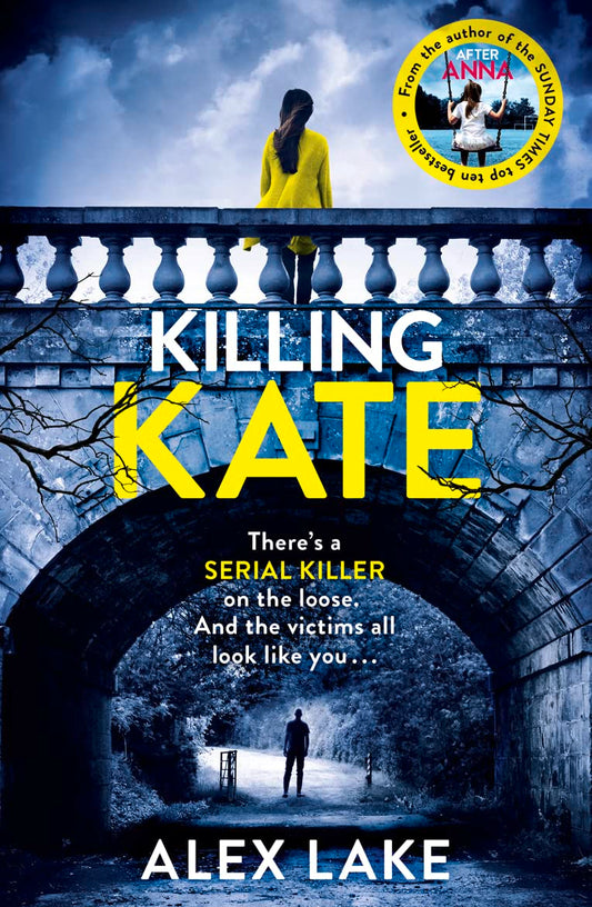 Killing Kate: The gripping psychological crime suspense thriller from the Top 10 Sunday Times bestselling author of Seven Days by Alex Lake
