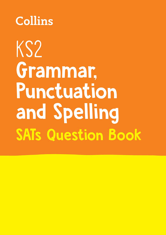 KS2 English Grammar, Punctuation and Spelling SATs Question Book (Collins KS2 SATs Revision and Practice) by Collins UK