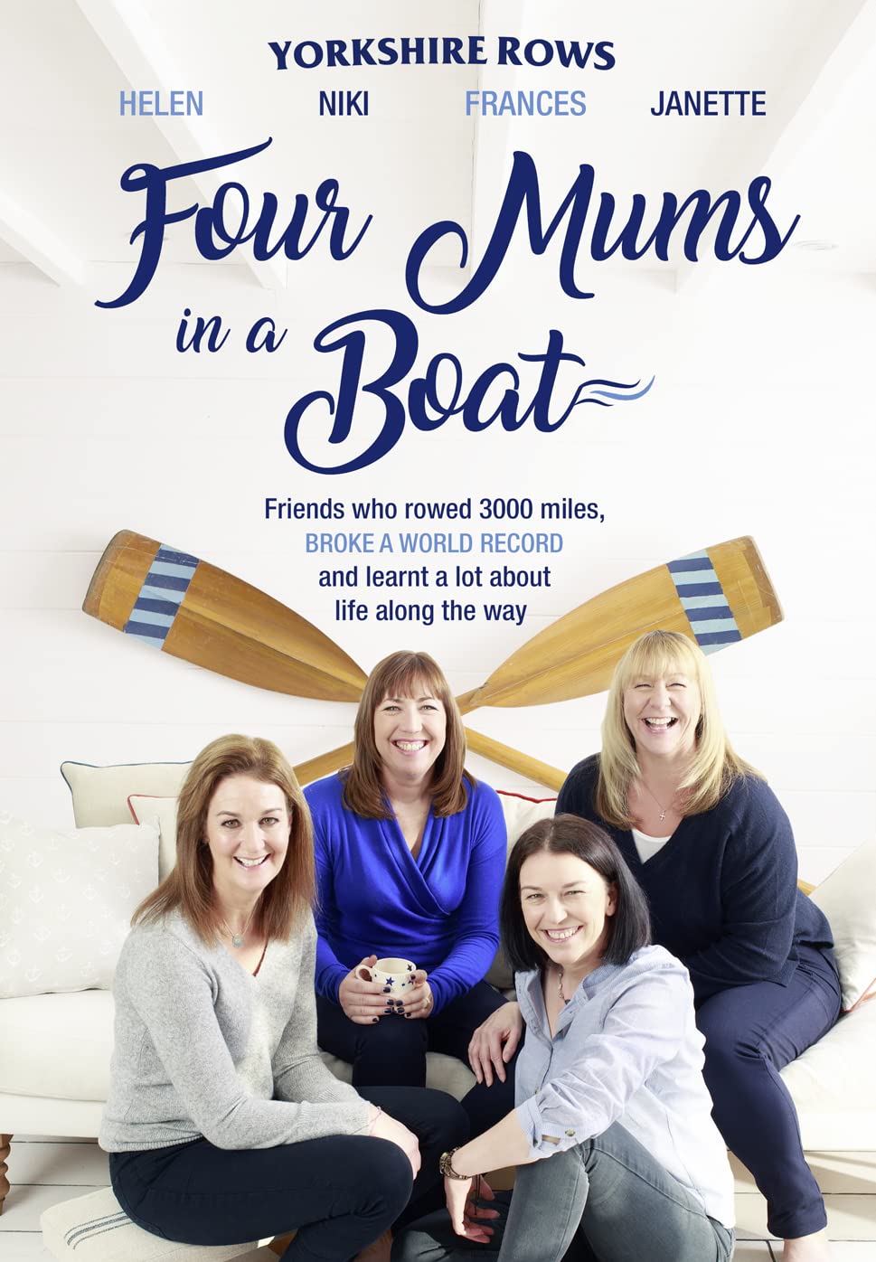 Four Mums in a Boat: Friends Who Rowed 3000 Miles, Broke a World Record and Learnt a Lot About Life Along the Way by Helen Butters , Niki Doeg , Frances Davies Janette Benaddi (author) (author)