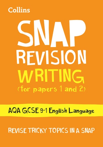 Collins Snap Revision - Writing (for papers 1 and 2): AQA GCSE English Language by Collins UK