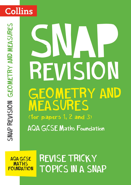 Collins Snap Revision - Geometry and Measures (for papers 1, 2 and 3): AQA GCSE Maths Foundation by Collins UK