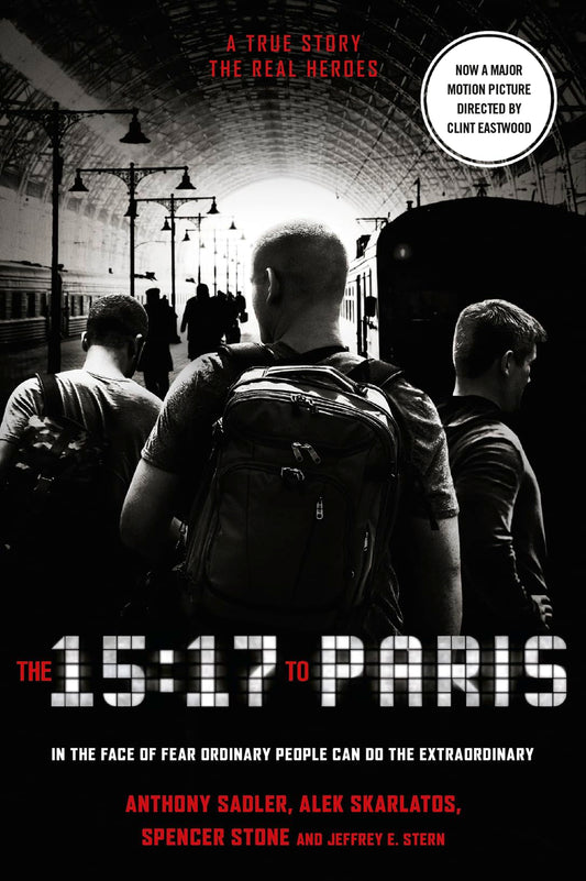 The 15:17 to Paris by Anthony Sadler, Alek Skarlatos, Spencer Stone