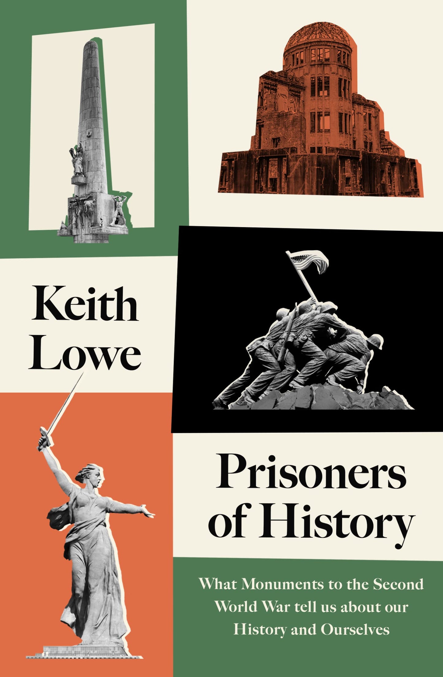 Prisoners of History: A History of the Second World War in 25 Memorials by Keith Lowe