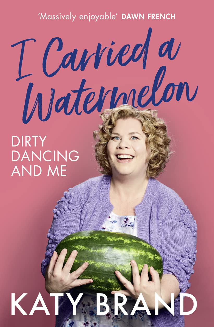 I Carried a Watermelon by Katy Brand