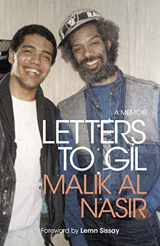 Letters to Gil: A Luminous Memoir of Racism, Life in the Care System and the Power of Discovering Music under the Mentorship of Gil Scott-Heron - with a Foreword from Lemn Sissay by Malik Al Nasir
