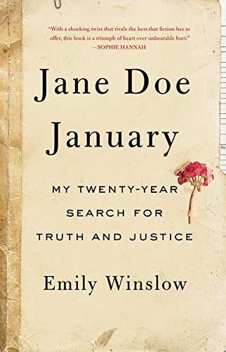 Jane Doe January: My Twenty-Year Search for Truth and Justice by Emily Winslow