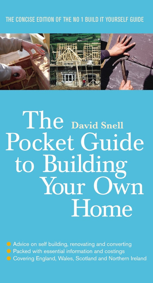 The Pocket Guide to Building Your Own Home by David Snell