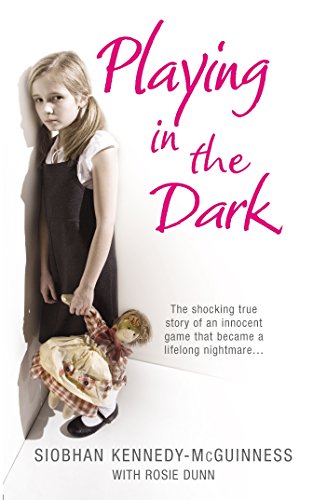 Playing in the Dark. Siobhan Kennedy-McGuinness with Rosie Dunn by Siobhan Kennedy-McGuinness