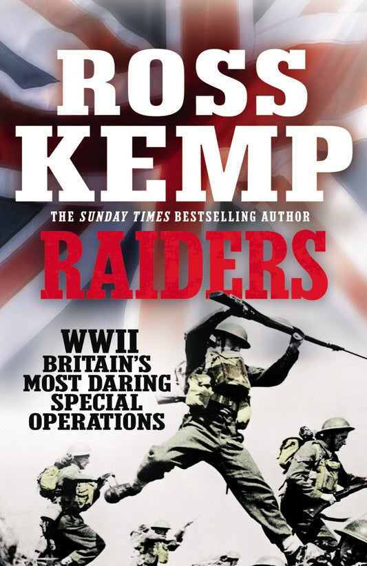 Raiders: World War Two True Stories by Ross Kemp