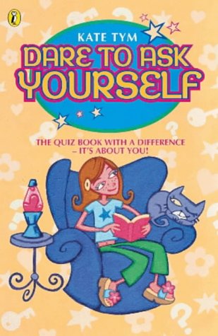 Dare to Ask Yourself! by Kate Tym