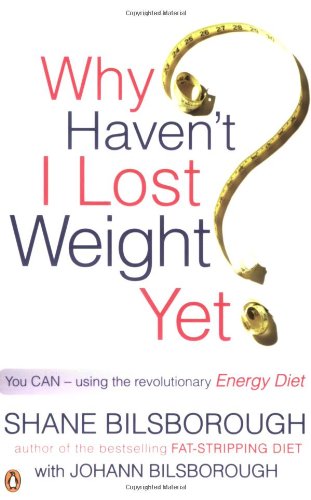 Why Haven't I Lost Weight Yet by Shane Bilsborough