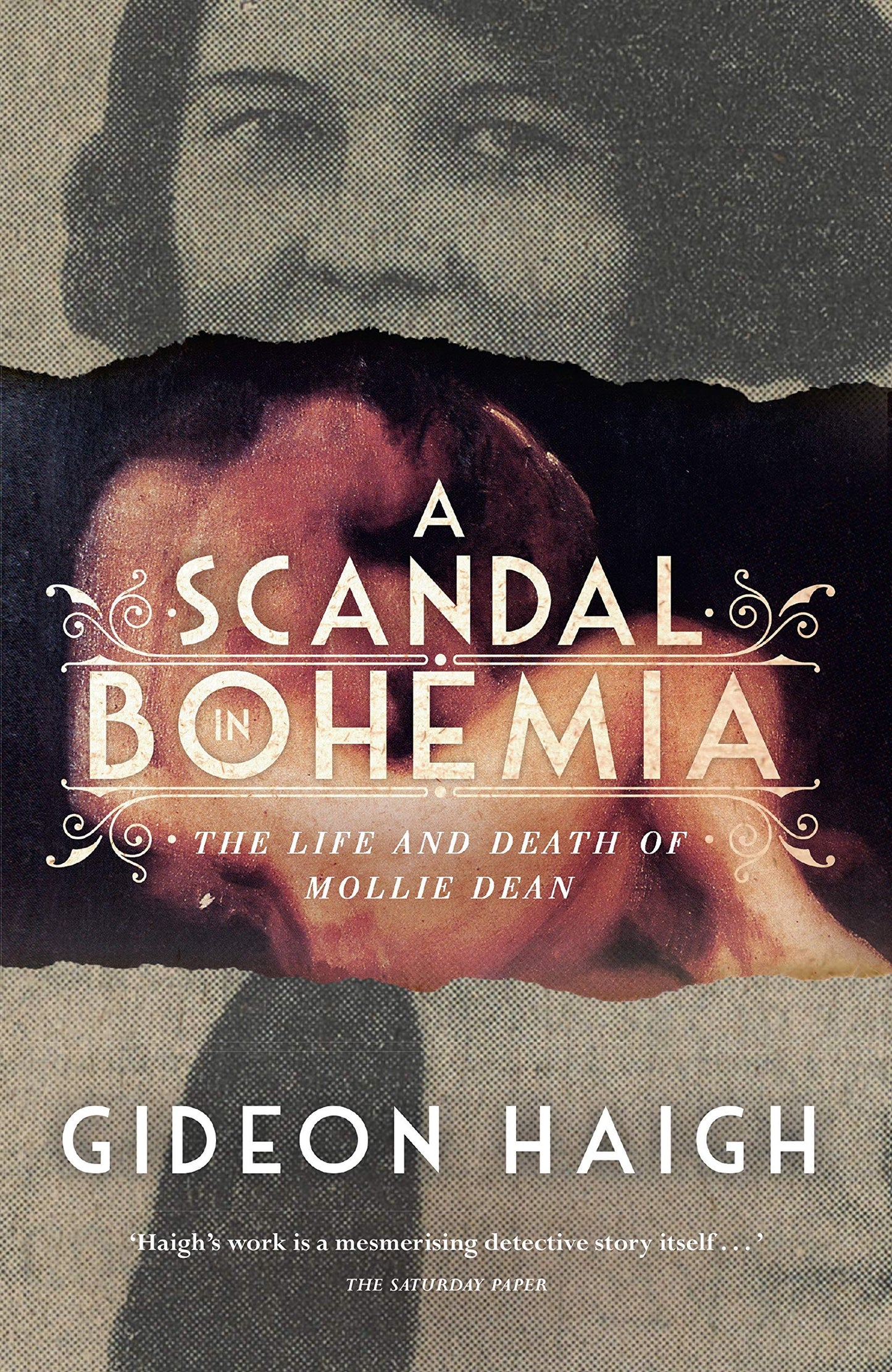A Scandal in Bohemia: The Life and Death of Mollie Dean by Gideon Haigh