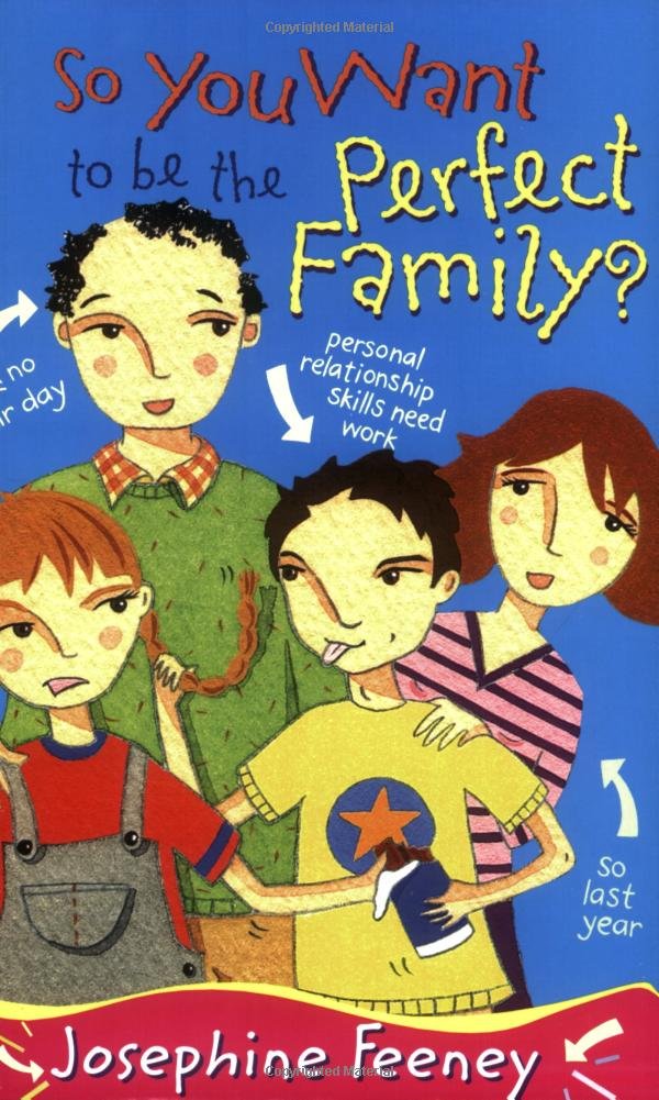 So You Want to Be the Perfect Family? by Josephine Feeney