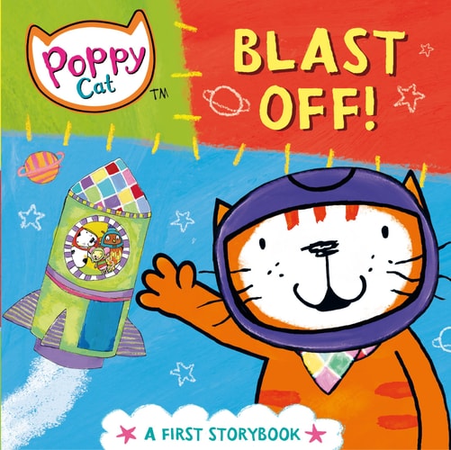 Blast Off!: A First Storybook (Poppy Cat) by Lara Jones