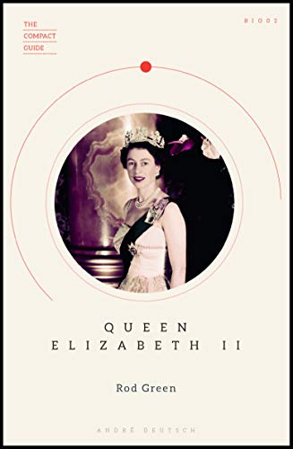 Queen Elizabeth II (The Compact Guide) by Rod Green