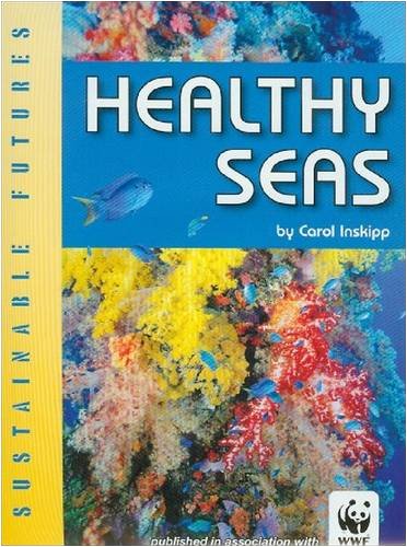 Healthy Seas (Sustainable Futures) by Carol Inskipp
