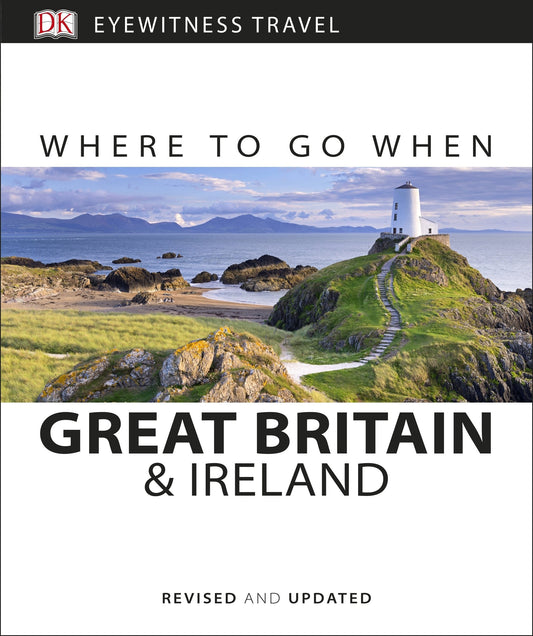 Where to Go When Great Britain and Ireland by DK Publishing