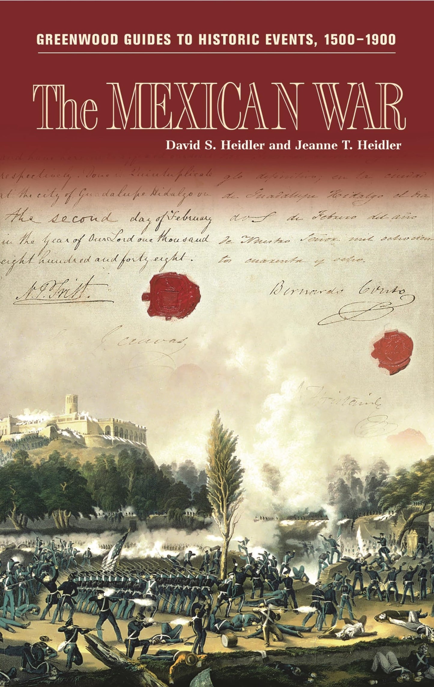 The Mexican War (Greenwood Guides to Historic Events 1500-1900) by David S. Heidler, Jeanne T. Heidler