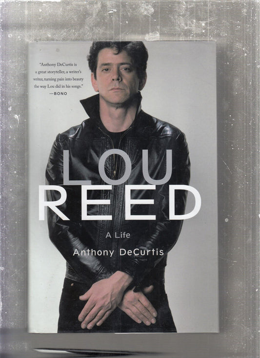 Lou Reed: A Life by Anthony DeCurtis
