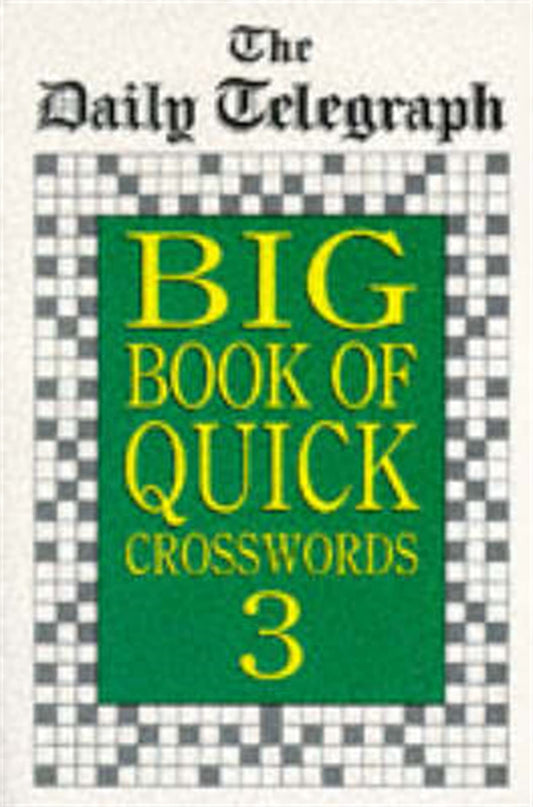 The Daily Telegraph Big Book of Quick Crosswords 3 by The Daily Telegraph