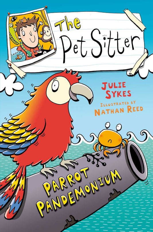 The Pet Sitter: Parrot Pandemonium by Julie Sykes