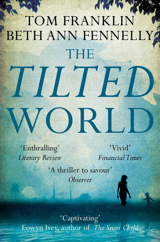 The Tilted World by Tom Beth Franklin Ann Fennelly