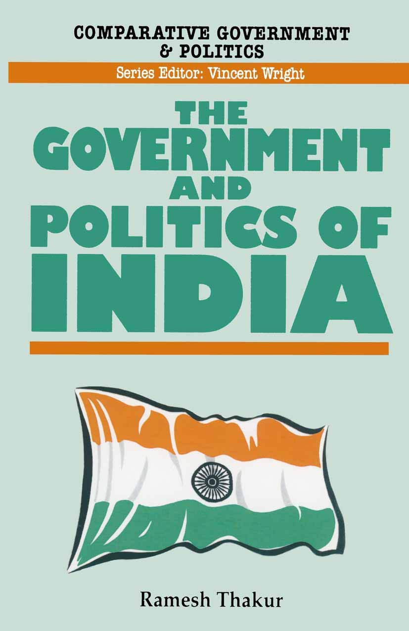 The Government and Politics of India (Comparative Government and Politics, 19) by Ramesh Thakur