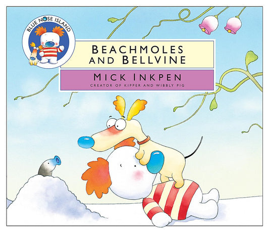 Beachmoles and Bellvine (Blue Nose Island) by Mick Inkpen