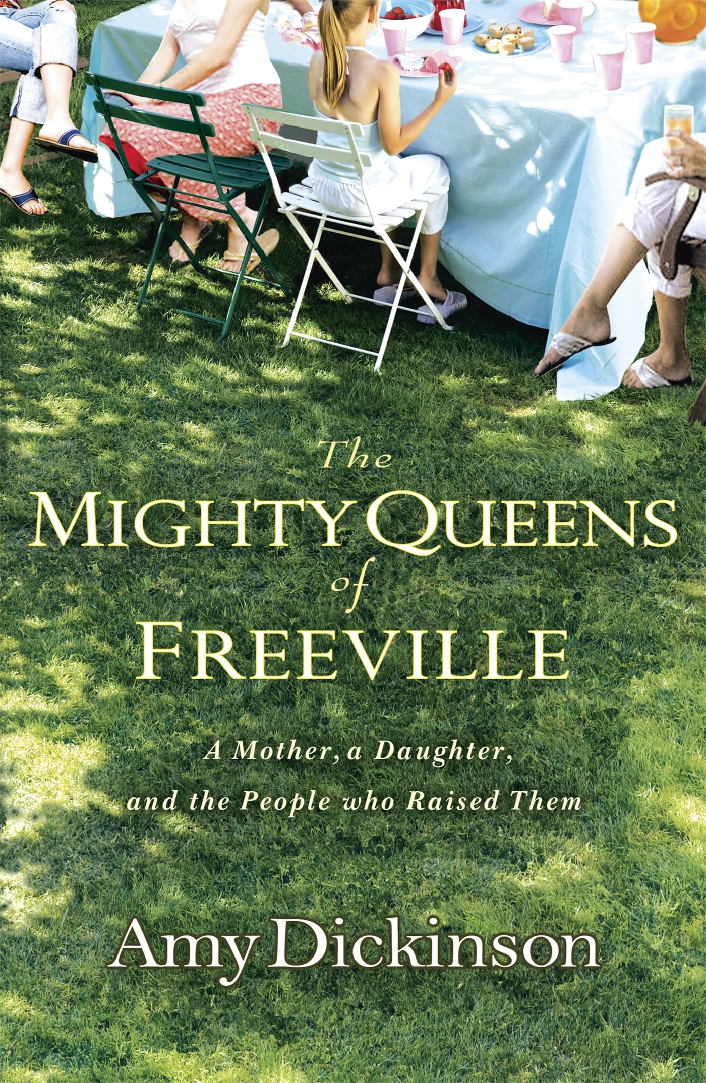 The Mighty Queens of Freeville by Amy Dickinson