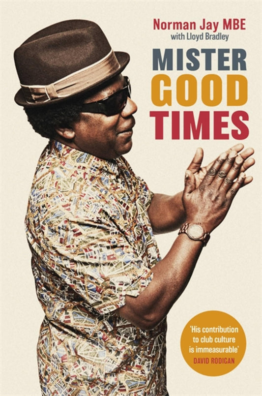 Mister Good Times by Norman Jay MBE