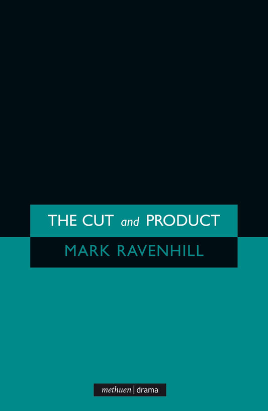 The Cut and Product (Modern Plays) by Mark Ravenhill