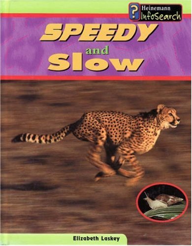 Wild Nature: Speedy and Slow (Heinemann Infosearch) by Elizabeth Laskey