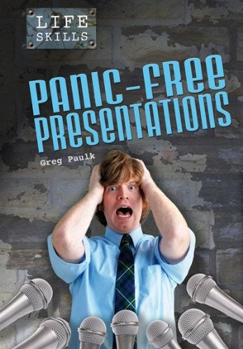 Panic-free Presentations (Life Skills) by Greg Paulk