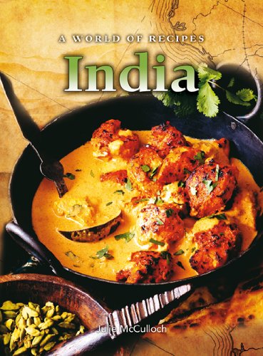 India (A World of Recipes) by Julie McCulloch