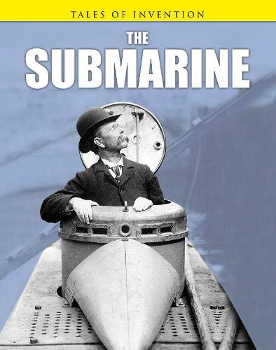 The Submarine (Tales of Invention) by Richard Spilsbury