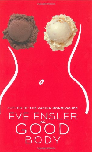 The Good Body by Eve Ensler