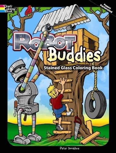 Robot Buddies Stained Glass Coloring Book (Dover Stained Glass Coloring Book) by Peter Donahue