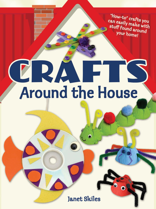 Crafts Around the House (Dover Children's Activity Books) by Janet Skiles