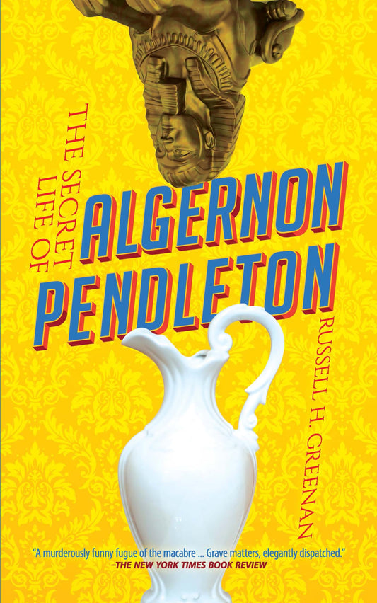 The Secret Life of Algernon Pendleton by Russell H Greenan