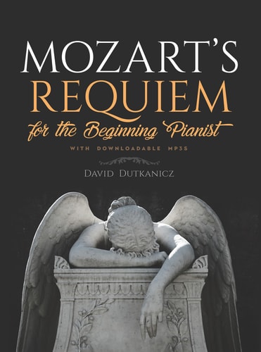 Mozart's Requiem: For The Beginning Pianist with Downloadable MP3s (Dover Classical Piano Music For Beginners) by David Dutkanicz