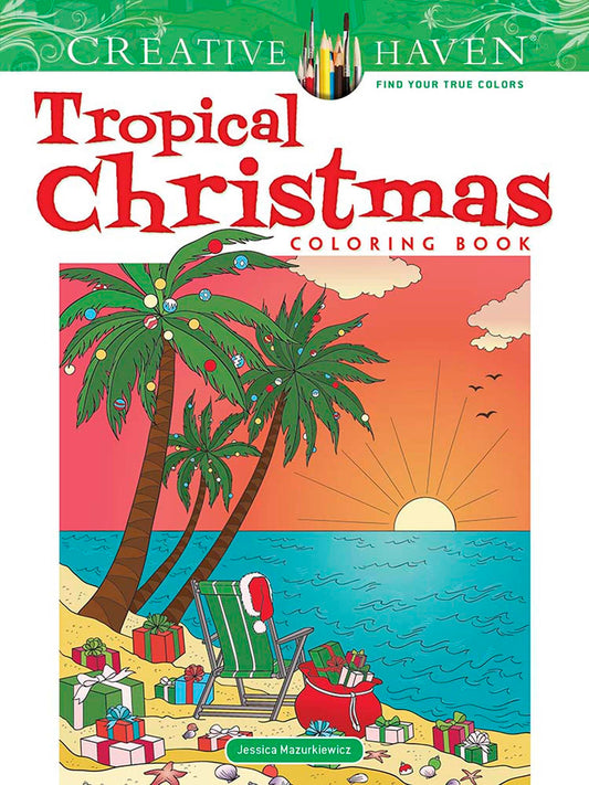 Creative Haven Tropical Christmas Coloring Book (Adult Coloring Books: Christmas) by Jessica Mazurkiewicz